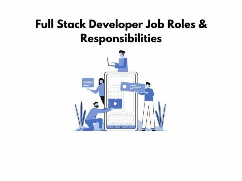 Full Stack Developer Job Roles & Responsibilities