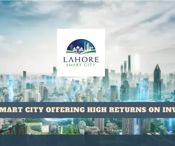 Lahore Smart City vs New City Paradise – Choose as Your Final Destination?