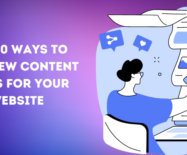 Top 10 Ways to Find New Content Ideas For Your Website